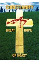 Christianity; Great Hope, or Hoax?