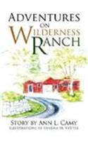 Adventures on Wilderness Ranch