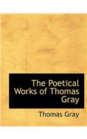 The Poetical Works of Thomas Gray: (English)