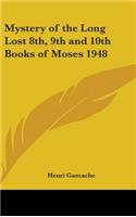 Mystery of the Long Lost 8th, 9th and 10th Books of Moses 1948