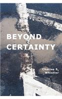 Beyond Certainty