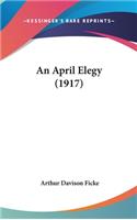 An April Elegy (1917)