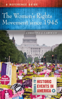 Women's Rights Movement Since 1945: A Reference Guide