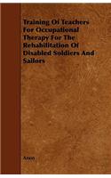 Training of Teachers for Occupational Therapy for the Rehabilitation of Disabled Soldiers and Sailors