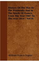History Of The War In The Peninsula And In The South Of France, From The Year 1807 To The Year 1814 - Vol II.
