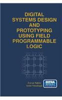 Digital Systems Design and Prototyping Using Field Programmable Logic