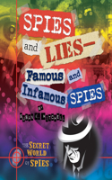 Spies and Lies: Famous and Infamous Spies