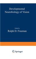 Developmental Neurobiology of Vision