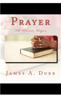 Prayer The Ultimate Weapon