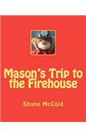 Mason's Trip to the Firehouse: (English)