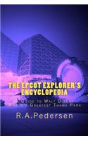 The Epcot Explorer's Encyclopedia: A Guide to Walt Disney World's Greatest Theme Park(English)
