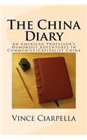 The China Diary: An American Professor's Humorous Adventures In Communist/Capitalist China(English)