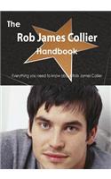 The Rob James Collier Handbook - Everything You Need to Know about Rob James Collier