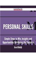 Personal Skills - Simple Steps to Win, Insights and Opportunities for Maxing Out Success