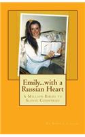 Emily...with a Russian Heart