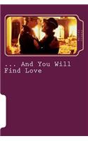 ... And You Will Find Love