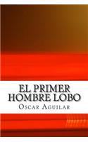 El primer hombre lobo: (1 Dinastía de Hombres Lobo)