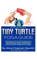 Tiny Turtle Yoga Guide: Answers to your questions about kids yoga and yoga