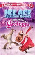 Ice Age Collision Course: Welcome to Geotopia: (Ice Age: Collision Course)