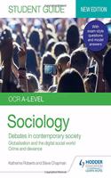 OCR A-level Sociology Student Guide 3: Debates in contemporary society: Globalisation and the digital social world; Crime and deviance