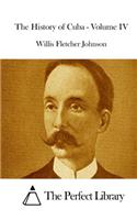 The History of Cuba - Volume IV