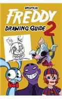 Unofficial Freddy Drawing Guide 2: How to Draw Your Favorite Five Nights Characters 2 (Fnaf Edition)