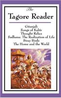 The Tagore Reader: Gitanjali, Songs of Kab R, Thought Relics, Sadhana: