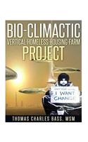 Bio-Climactic Vertical-Homeless-Housing-Farm Project