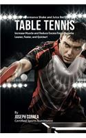 High Performance Shake and Juice Recipes for Table Tennis: Increase Muscle and Reduce Excess Fat to Become Leaner, Faster, and Quicker