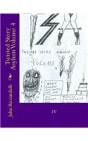 Twisted Story Asylum Volume 4: (Twisted Story Asylum)