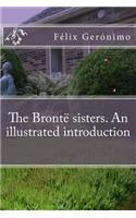 The BrontÃ« Sisters. an Illustrated Introduction