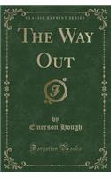 The Way Out (Classic Reprint)