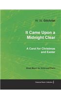 It Came Upon a Midnight Clear - A Carol for Christmas and Easter - Sheet Music for Voice and Piano