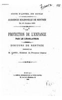 La Protection de l'Enfance Par Le Législateur, Discours de Rentrée: (French)