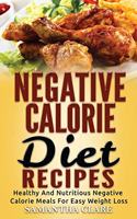 Negative Calorie Diet Recipes - Healthy And Nutritious Negative Calorie Meals For Easy Weight Loss