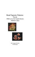 Bead Tapestry Patterns Peyote Ohh-La-La by Carole Keene Salmon Lilies: (English)