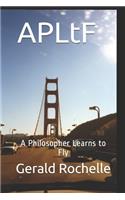 APLtF: A Philosopher Learns to Fly