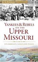 Yankees & Rebels on the Upper Missouri