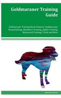 Goldmaraner Training Guide Goldmaraner Training Book Features: Goldmaraner Housetraining, Obedience Training, Agility Training, Behavioral Training, Tricks and More