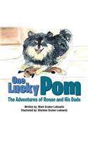 One Lucky Pom: The Adventures of Ronan and His Dads