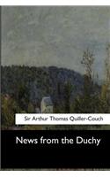 News from the Duchy