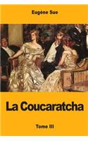 La Coucaratcha: Tome III