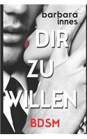 Dir Zu Willen