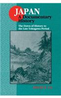 Japan: A Documentary History: V. 1: The Dawn of History to the Late Eighteenth Century