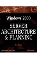 Windows 2000 Server Architecture and Planning