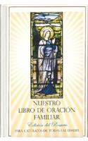 Nuestro Libro de Oracion Familiar: Edicion del Rosario Our Family Prayer Book
