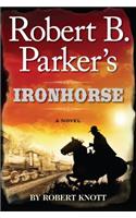 Robert B. Parkers Ironhorse