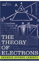 The Theory of Electrons and Its Applications to the Phenomena of Light and Radiant Heat: (English)