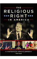 The Religious Right in America: A Historical Encyclopedia