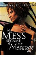 My Mess Became My Message